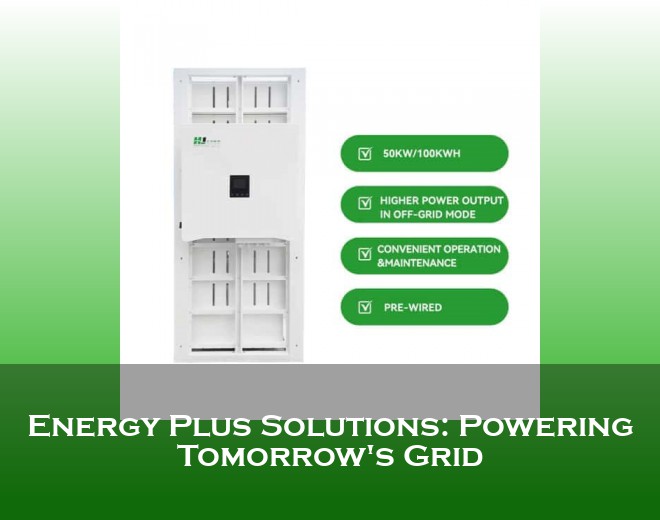 Energy Plus Solutions: Powering Tomorrow's Grid